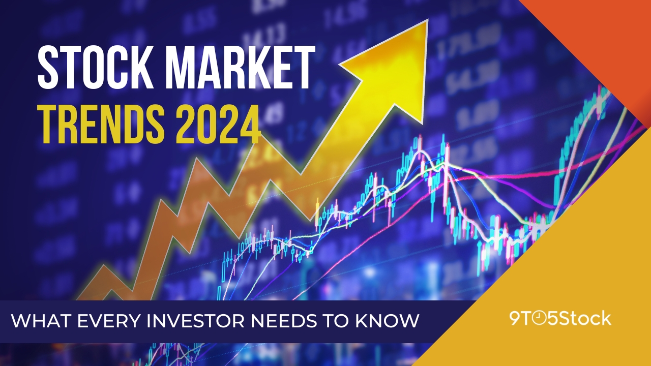 Stock Market Trends 2024: What Every Investor Needs to Know