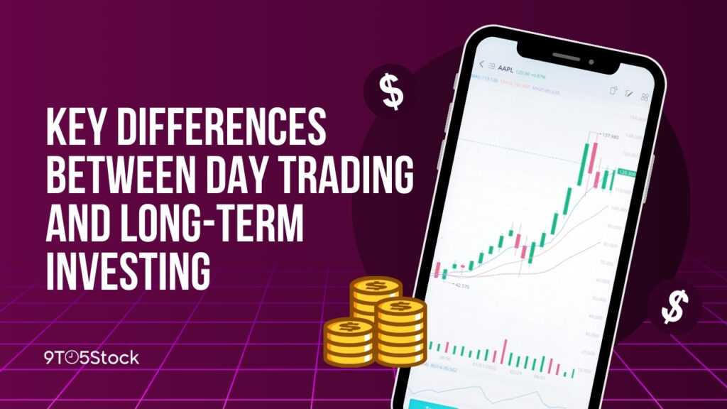 Key Differences Between Day Trading and Long-Term Investing