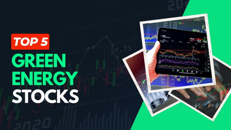 Top 5 Green Energy Stocks That Will Power Your Portfolio to Success!