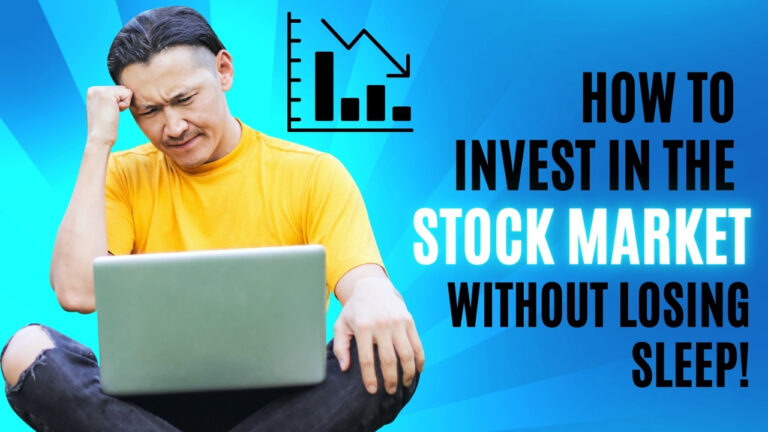 How to Invest in the Stock Market Without Losing Sleep!