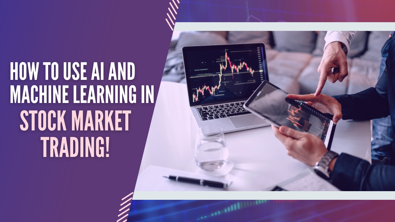 How to Use AI and Machine Learning in Stock Market Trading!