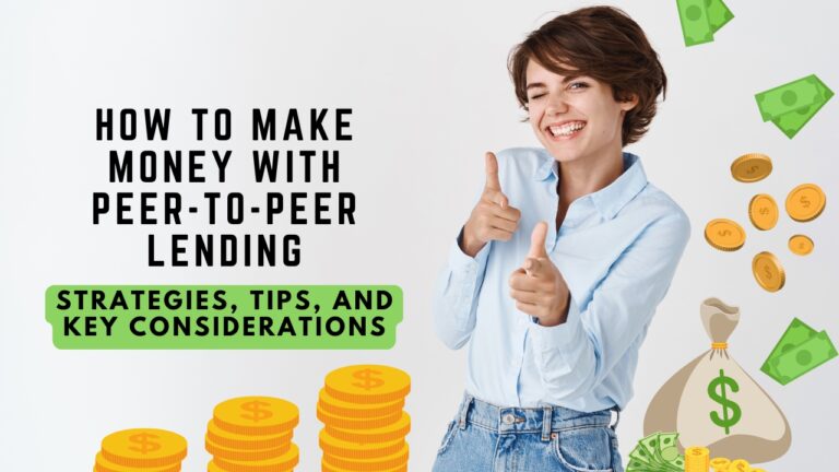 How to Make Money with Peer-to-Peer Lending: Strategies, Tips, and Key Considerations