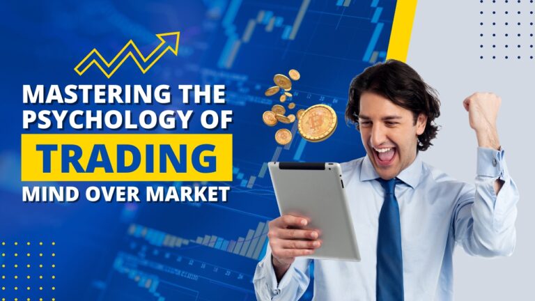 Mastering The Psychology of Trading: Mind Over Market