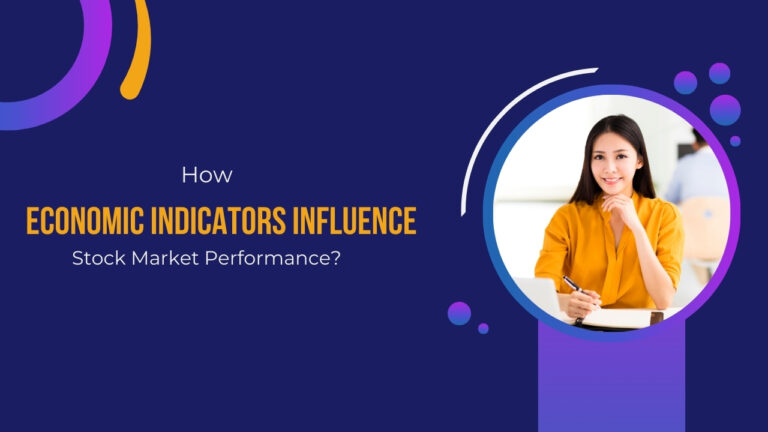 How Economic Indicators Influence Stock Market Performance?