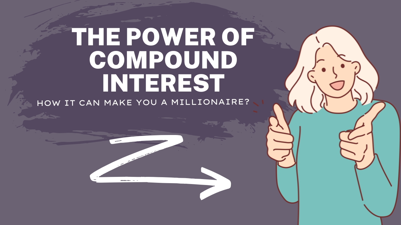 The Power of Compound Interest: How It Can Make You a Millionaire?